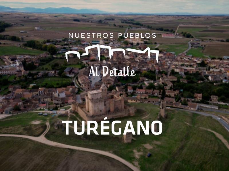 ‘Nuestros Pueblos al Detalle’: esta semana…Turégano