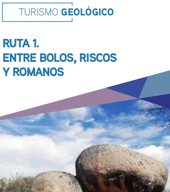 Turismo Geológico. Ruta 1. Entre bolos, riscos y romanos