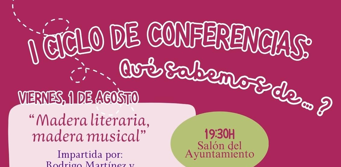 Madera literaria, madera musical - I Ciclo de conferencias ¿Qué sabemos de.....? - Arcones
